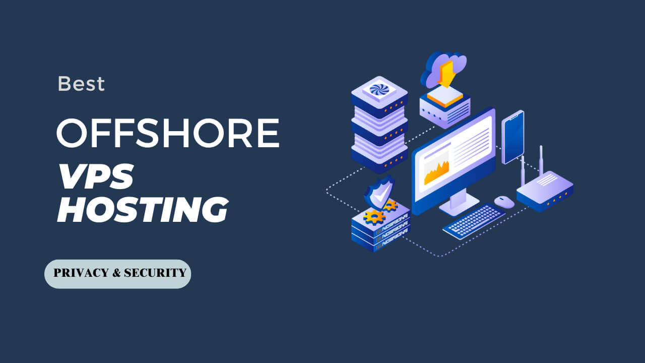 Offshore VPS Hosting: A Complete Guide