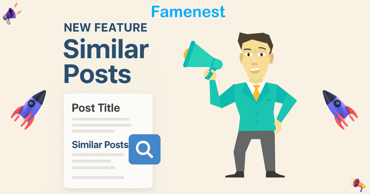 Discover More with Famenest’s New “Similar Posts” Feature