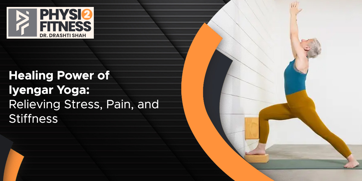 Healing Power of Iyengar Yoga: Relieving Stress, Pain, and Stiffness