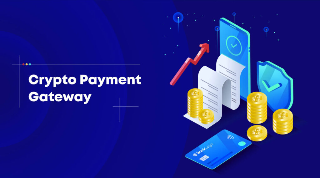 Benefits of using crypto payment gateway