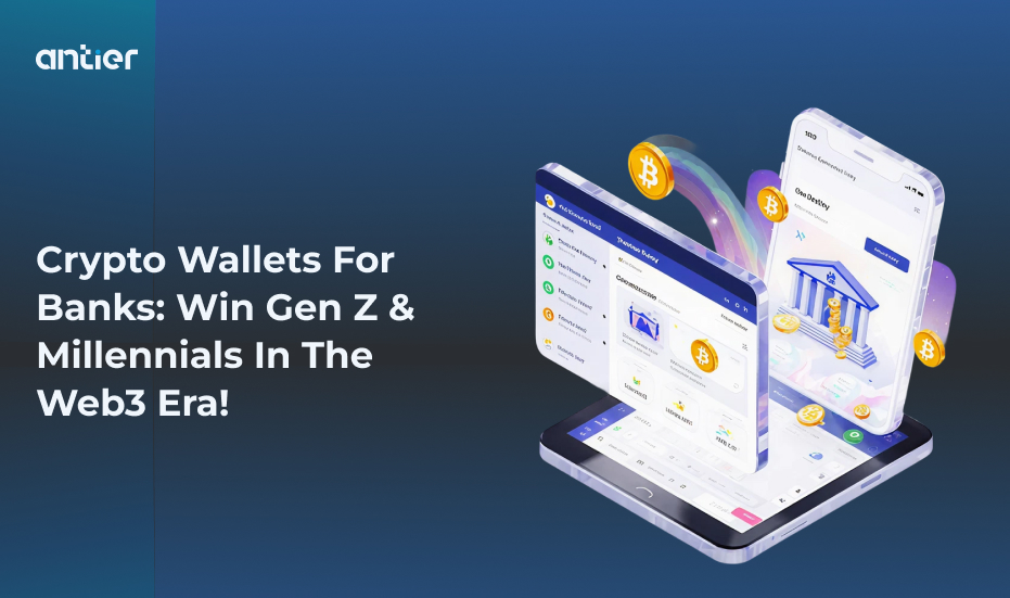 How Retail Banks Can Add Crypto Wallets and Win the Next-Gen Customer