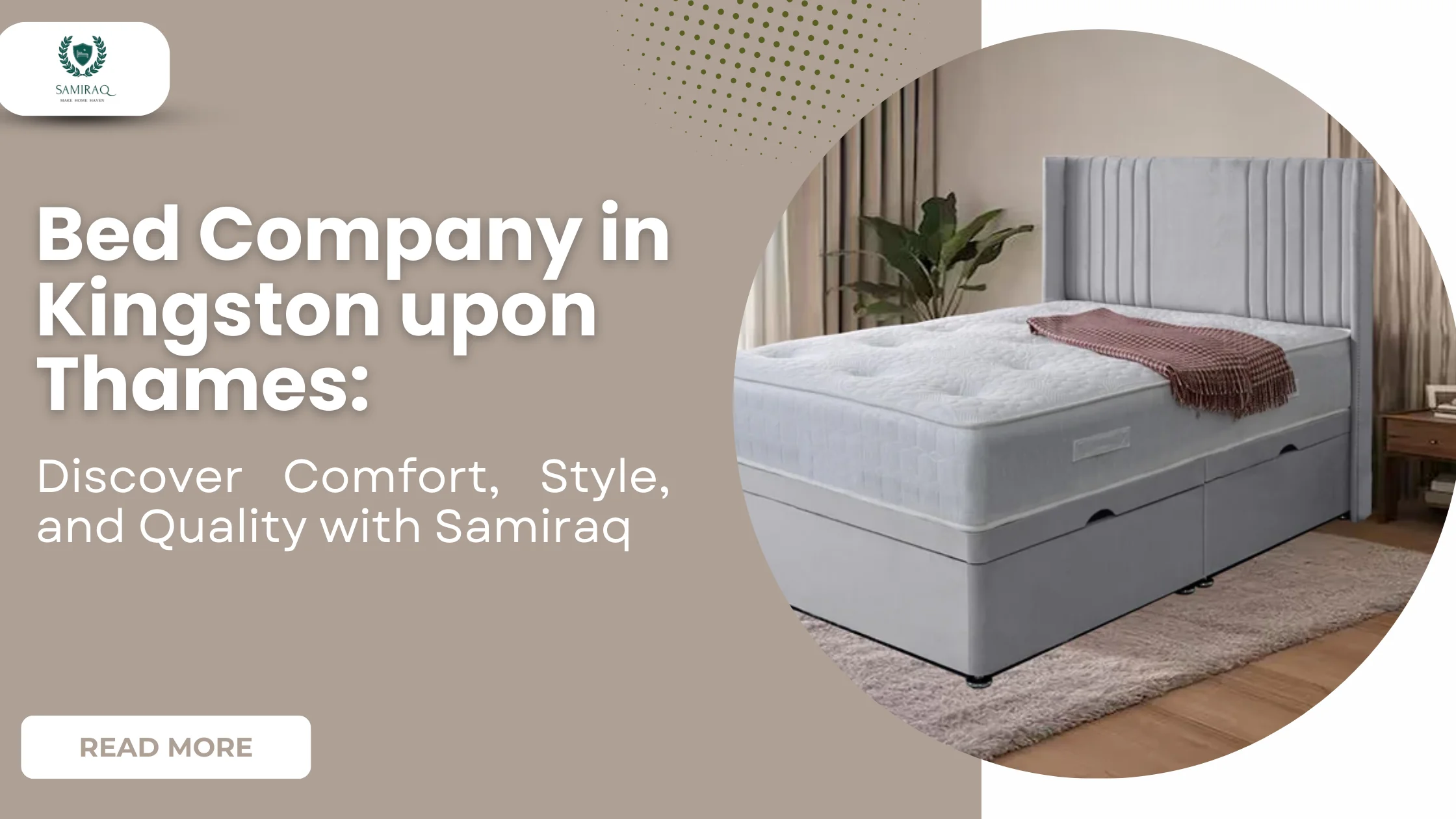 Bed Company in Kingston upon Thames: Discover Comfort, Style, and Quality with Samiraq