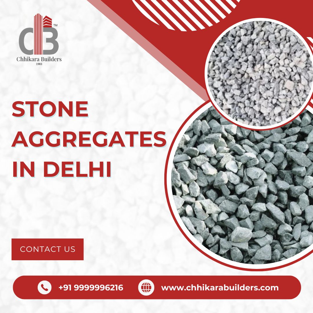 Stone Aggregates in Delhi for Reliable and Long-Lasting Builds