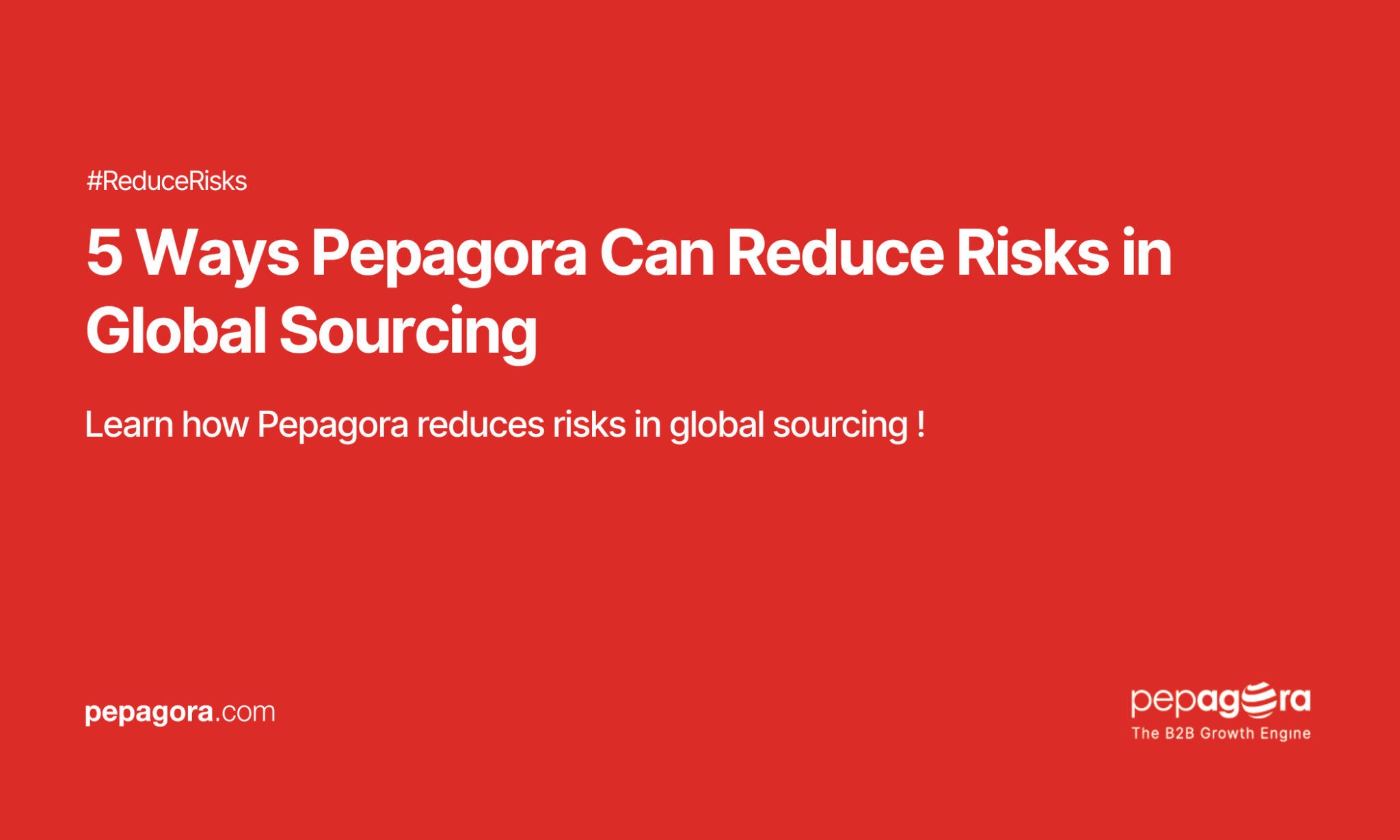 5 Ways Pepagora Can Reduce Risks in Global Sourcing