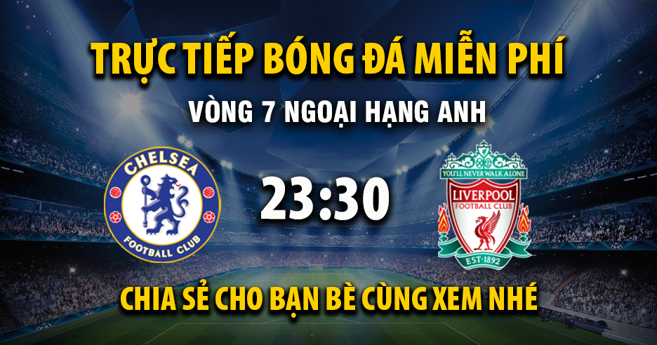 Link trực tiếp Chelsea vs Liverpool 23:30 ngày 04/10/2025