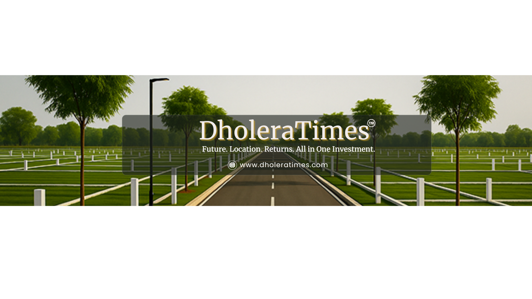 Dholeratimes- Weswtyn Estate