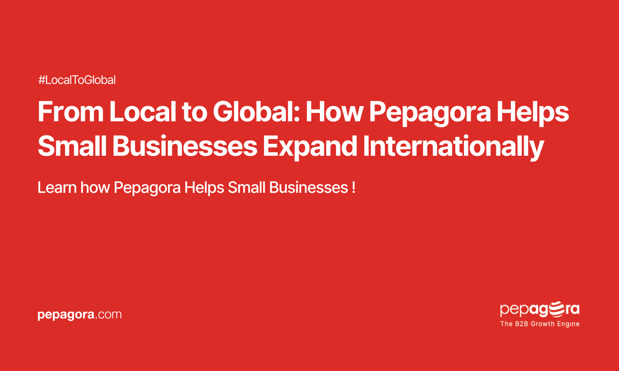 From Local to Global: Grow Your Business with Pepagora